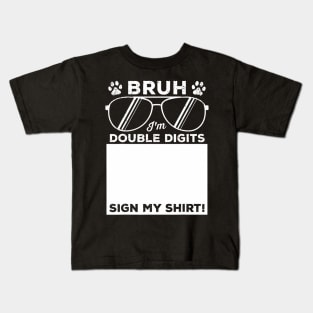 Bruh I'M Double Digits Sign My Dog Lover 10Th Birthday Kids T-Shirt